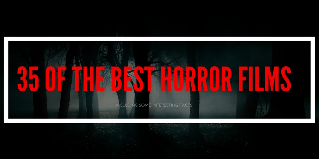 35 of the best horror films graphic