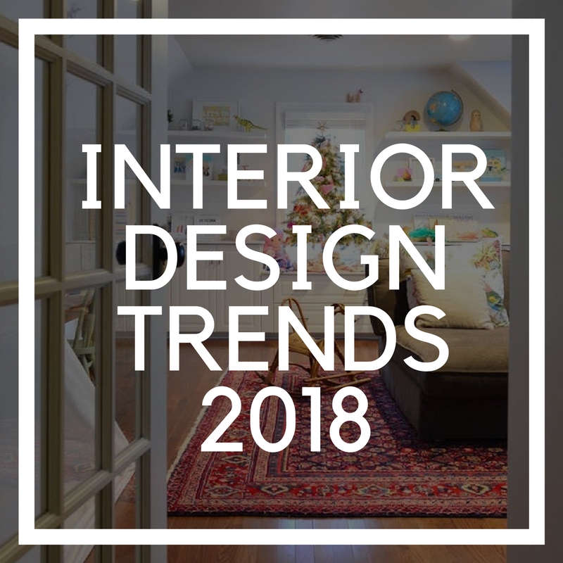 interior design trends 2018