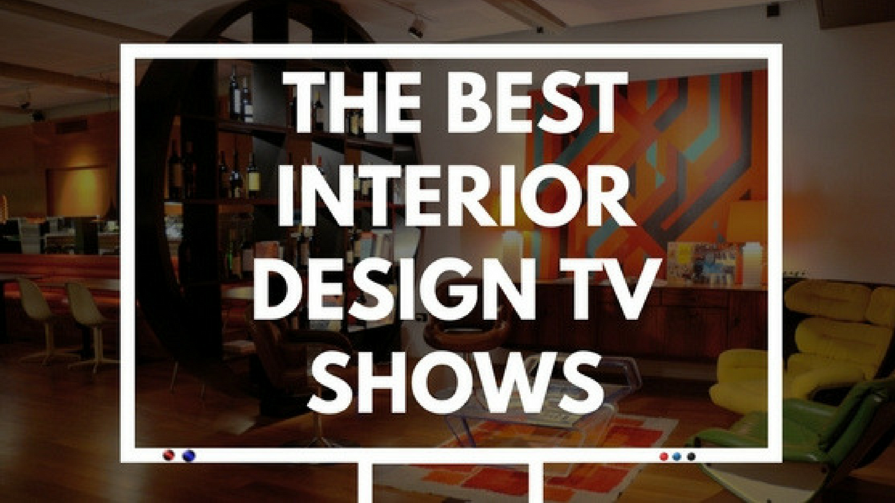 Best Interior Design TV Shows To Watch Before Decorating Your House